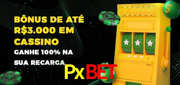 Pxbet melhor bônus de depósito